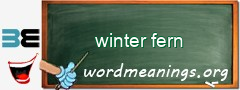 WordMeaning blackboard for winter fern